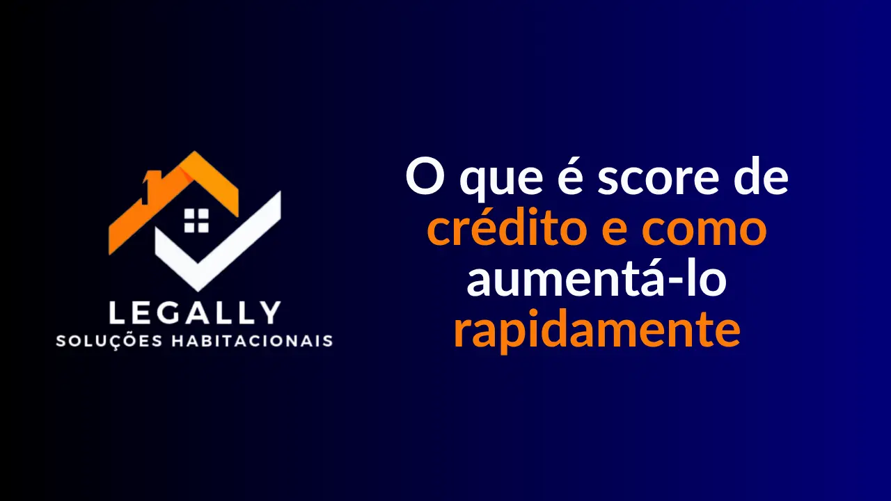 Leia mais sobre o artigo O que é score de crédito e como aumentá-lo rapidamente