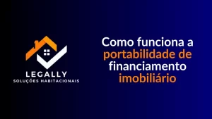 Leia mais sobre o artigo Como funciona a portabilidade de financiamento imobiliário