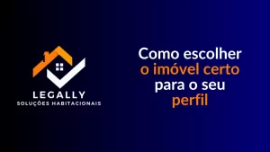 Leia mais sobre o artigo Como escolher o imóvel certo para o seu perfil