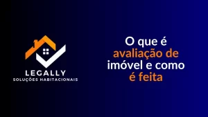 Leia mais sobre o artigo O que é avaliação de imóvel e como é feita