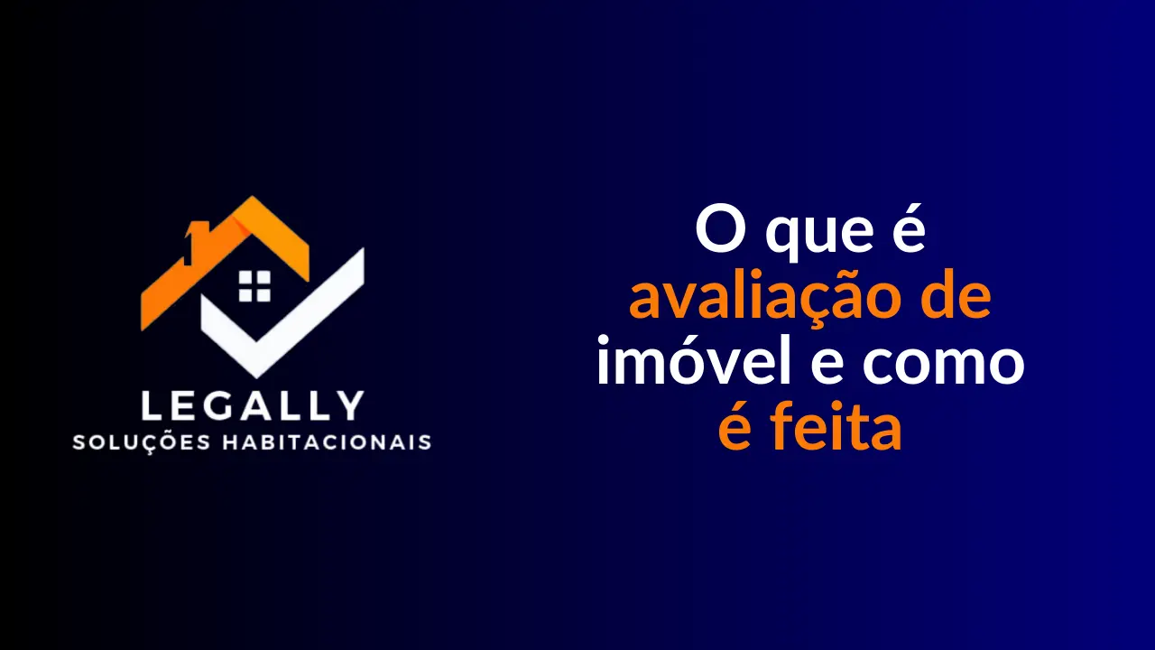 Leia mais sobre o artigo O que é avaliação de imóvel e como é feita