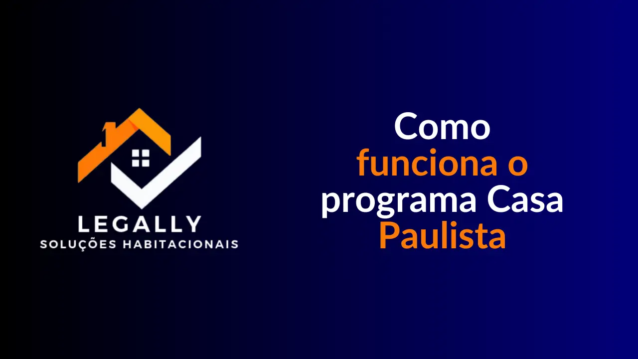 Leia mais sobre o artigo Como funciona o programa Casa Paulista