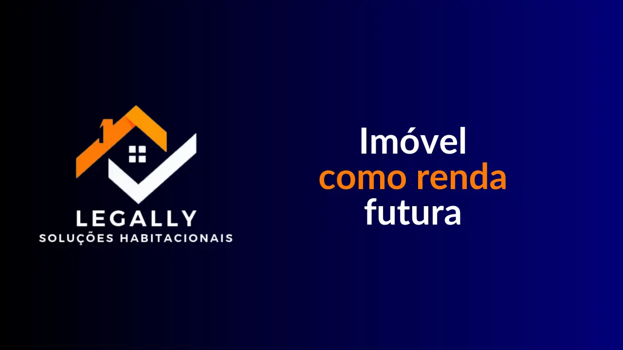 Leia mais sobre o artigo Imóvel como renda futura
