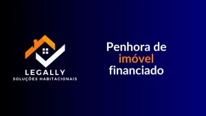 Leia mais sobre o artigo Penhora de imóvel financiado