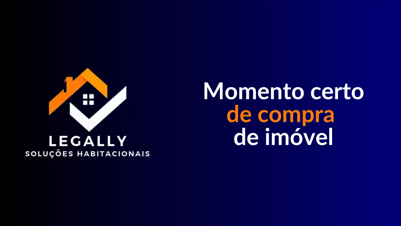 No momento, você está visualizando Momento certo de compra de imóvel