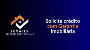 Leia mais sobre o artigo Solicite crédito com Garantia Imobiliária