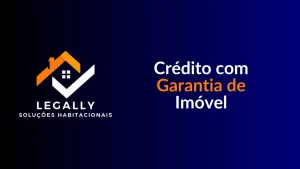 Leia mais sobre o artigo Crédito com Garantia de Imóvel