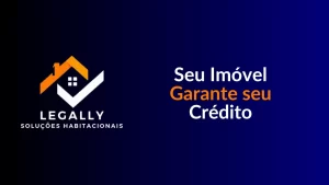 Leia mais sobre o artigo Seu Imóvel Garante seu Crédito